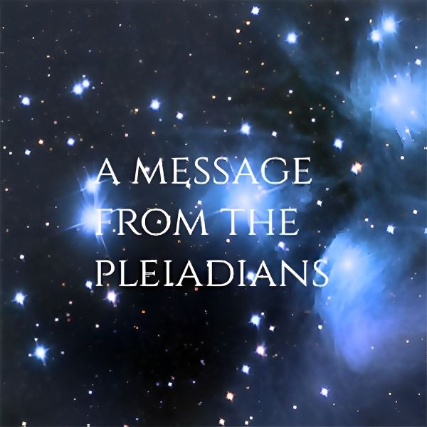 Next Phase of Earth's Evolution: A Message from the Pleiadians