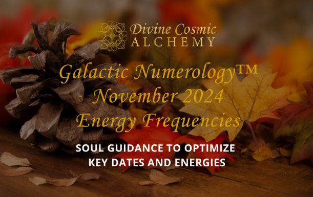 November 2024 Galactic Numerology™ Monthly Energy Frequencies