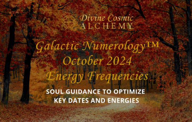 October 2024 Galactic Numerology™ Monthly Energy Frequencies