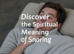 Discover the Spiritual Meaning of Snoring