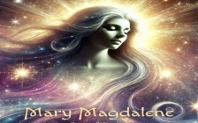 Mary Magdalene: You're the Stars in This Cosmic Show!