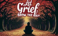 Let Grief Show the Way