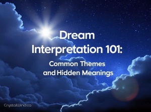 Dream Interpretation 101: Common Themes and Hidden Meanings