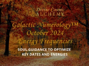 October 2024 Galactic Numerology™ Monthly Energy Frequencies