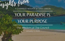 Cosmic Insights: Your Paradise Is Your Purpose